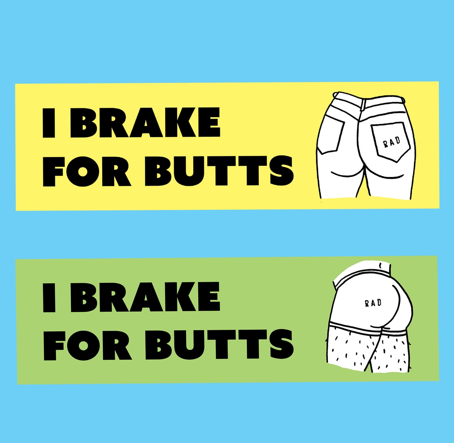 I Brake For Bumper Sticker