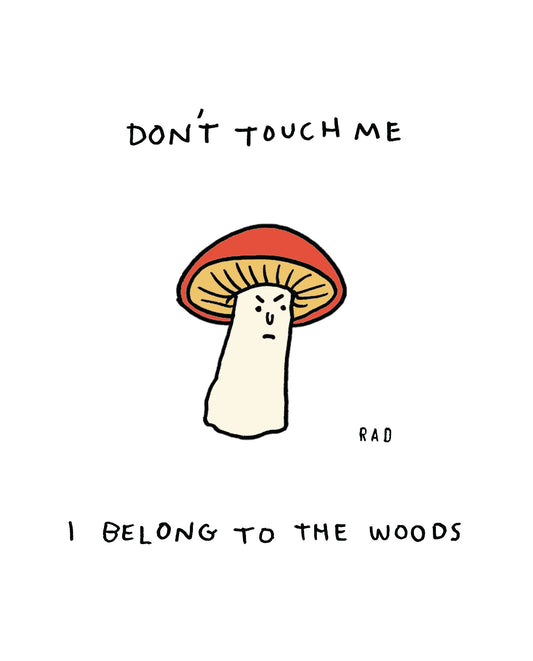 Don't Touch Me Mushroom Print 8"x10"