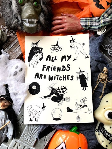 All My Friends Are Witches Poster 12"x16"